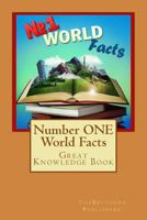 Number ONE World Facts: A Great Knowledge Book for Kids 1494385813 Book Cover