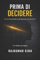 PRIMA DI DECIDERE: Un thriller psicologico (Italian Edition) B0GS9R4GJ1 Book Cover