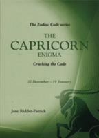 Success Through The Zodiac: The Capricorn Enigma: Cracking the Code (Zodiac Code) 1840185341 Book Cover