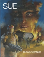 Sue: A novel of faith, AI, and a miracle to be determined B0C5L2384B Book Cover