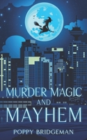 Murder Magic and Mayhem 1990509711 Book Cover