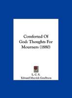 Comforted Of God: Thoughts For Mourners 1356751490 Book Cover