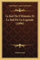 Le Juif De L'Histoire Et Le Juif De La Legende (1890) 1141131137 Book Cover