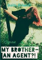 My Brother- An Agent?! 3739223316 Book Cover