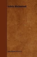 Salvia Richmond. a Novel. [By John B. L. Warren, 3rd Baron de Tabley.] 1240884974 Book Cover