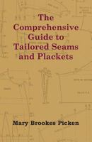 The Comprehensive Guide to Tailored Seams and Plackets 1447413369 Book Cover