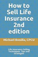 How to Sell Life Insurance: Life Insurance Selling Techniques, Tips and Strategies 1798424673 Book Cover