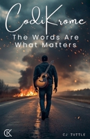 CodiKrome: The Words Are What Matters B0FDJTRXX9 Book Cover