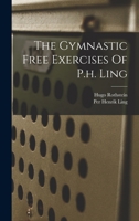 The Gymnastic Free Exercises Of P.h. Ling 1015895905 Book Cover