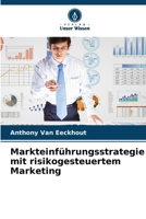 Markteinführungsstrategie mit risikogesteuertem Marketing (German Edition) 620834400X Book Cover