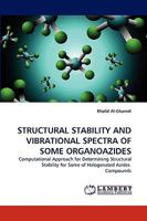Structural Stability and Vibrational Spectra of Some Organoazides 3838339517 Book Cover