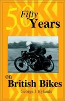 Fifty Years of British Bikes 1861066066 Book Cover