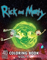 Rick And Morty Coloring Book Vol1: Funny Coloring Book With 40 Images For Kids of all ages. B08HGLPXDX Book Cover