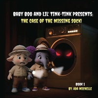 Baby Boo and Lil' Tink-Tink Presents: : The Case of the Missing Sock! 1966612745 Book Cover