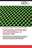 Fabricacion de Peliculas de In(o, Oh)S Por El Metodo CBD 3659026395 Book Cover