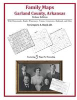Family Maps of Garland County, Arkansas 1420312723 Book Cover