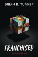 Franchised: It Was Never Truly Yours 1971050385 Book Cover