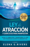 Ley de atracción y ejercicios para manifestar: Eleva tu vibración y transforma tu vida con poderosos secretos energéticos 1800950977 Book Cover
