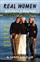 Real Women: Adventures in Sisterhood 1424119596 Book Cover