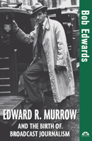 Edward R. Murrow and the Birth of Broadcast Journalism (Turning Points in History) 0471477532 Book Cover