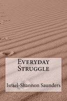 Everyday Struggle 1548905348 Book Cover