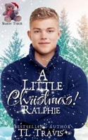 A Little Christmas 3: Ralphie B0DXHXLCXJ Book Cover