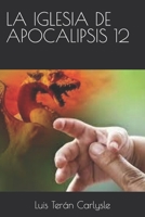LA IGLESIA DE APOCALIPSIS 12 B09HNH2M78 Book Cover