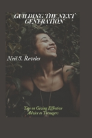 Guilding the Next Generation: Tips on Giving Effective Advice to Teenagers B0BYH1XTJL Book Cover