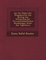 �ber Die Palpen Der Rhopaloceren: Ein Beitrag Zur Erkenntnis Der Verwandtschaftlichen Beziehungen Unter Den Tagfaltern 1249495458 Book Cover