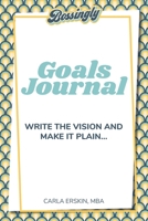 Bossingly Goals Journal : Write the Vision and Make It Plain 1675557667 Book Cover