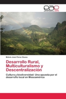 Desarrollo Rural, Multiculturalismo y Descentralizacion 3659055298 Book Cover