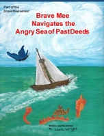 Brave Mee Navigates the Angry Sea of Past Deeds B094T5SF69 Book Cover