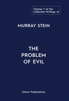 The Collected Writings of Murray Stein: Volume 7: The Problem of Evil 1685031714 Book Cover