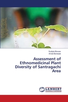Assessment of Ethnomedicinal Plant Diversity of Santragachi Area 3659639818 Book Cover