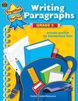 Writing Paragraphs Grade 5 (Practice Makes Perfect 0743933486 Book Cover