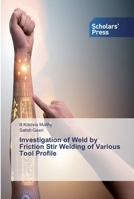 Investigation of Weld by Friction Stir Welding of Various Tool Profile 6138837045 Book Cover