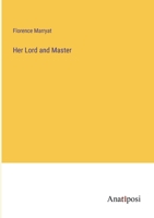 Her Lord and Master 1241365288 Book Cover