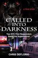Called Into Darkness: Two NYC First Responders Battle the Supernatural B0DS3X29JP Book Cover