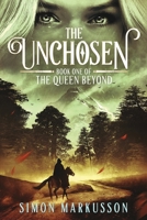The Unchosen: Book One of The Queen Beyond 9198536508 Book Cover