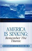 America Is Sinking: Remember the Titanic 1591600146 Book Cover