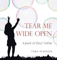 Tear Me Wide Open: A Book of Edgy Poems 1663225249 Book Cover