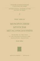 Monopsychism Mysticism Metaconsciousness: Problems of the Soul in the Neoaristotelian and Neoplatonic Tradition 9401031819 Book Cover
