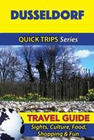 Dusseldorf Travel Guide (Quick Trips Series): Sights, Culture, Food, Shopping & Fun 1532844409 Book Cover