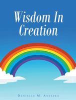 Wisdom In Creation 1635756553 Book Cover