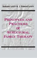 Principles and Practice of Structural Family Therapy 0939266369 Book Cover