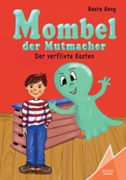 Mombel der Mutmacher: Der verflixte Kasten 3947083483 Book Cover