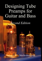 Designing Valve Preamps for Guitar and Bass, Second Edition 0956154522 Book Cover