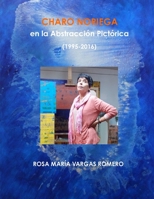 Charo Noriega En La Abstracción Pictórica (1995-2016) 0359635814 Book Cover