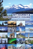My Journey & The Humanity I Found 0228844363 Book Cover