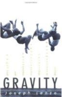 Gravity : Tilted Perspectives on Rocket Ships, Roller Coasters, Earthquakes, and Angel Food 0312155379 Book Cover